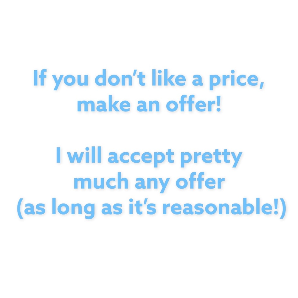 I accept offers!
